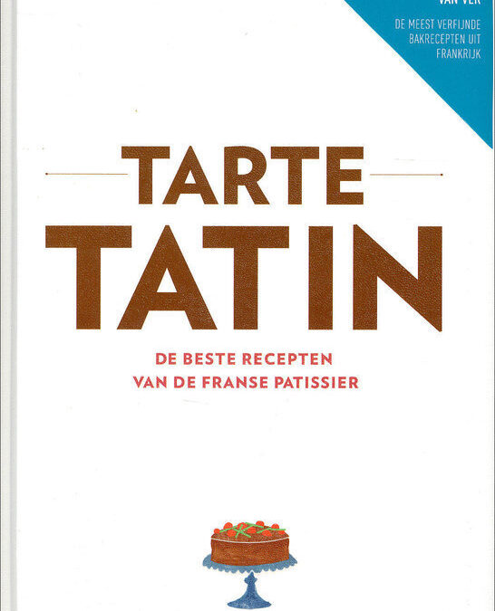Tarte Tatin – de beste recepten van de Franse patissier