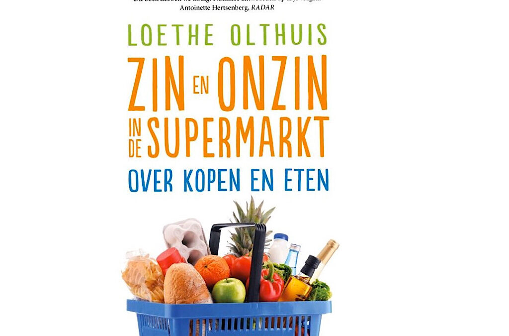 Zin en onzin in de supermarkt door Loethe Olthuis